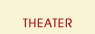 Theater